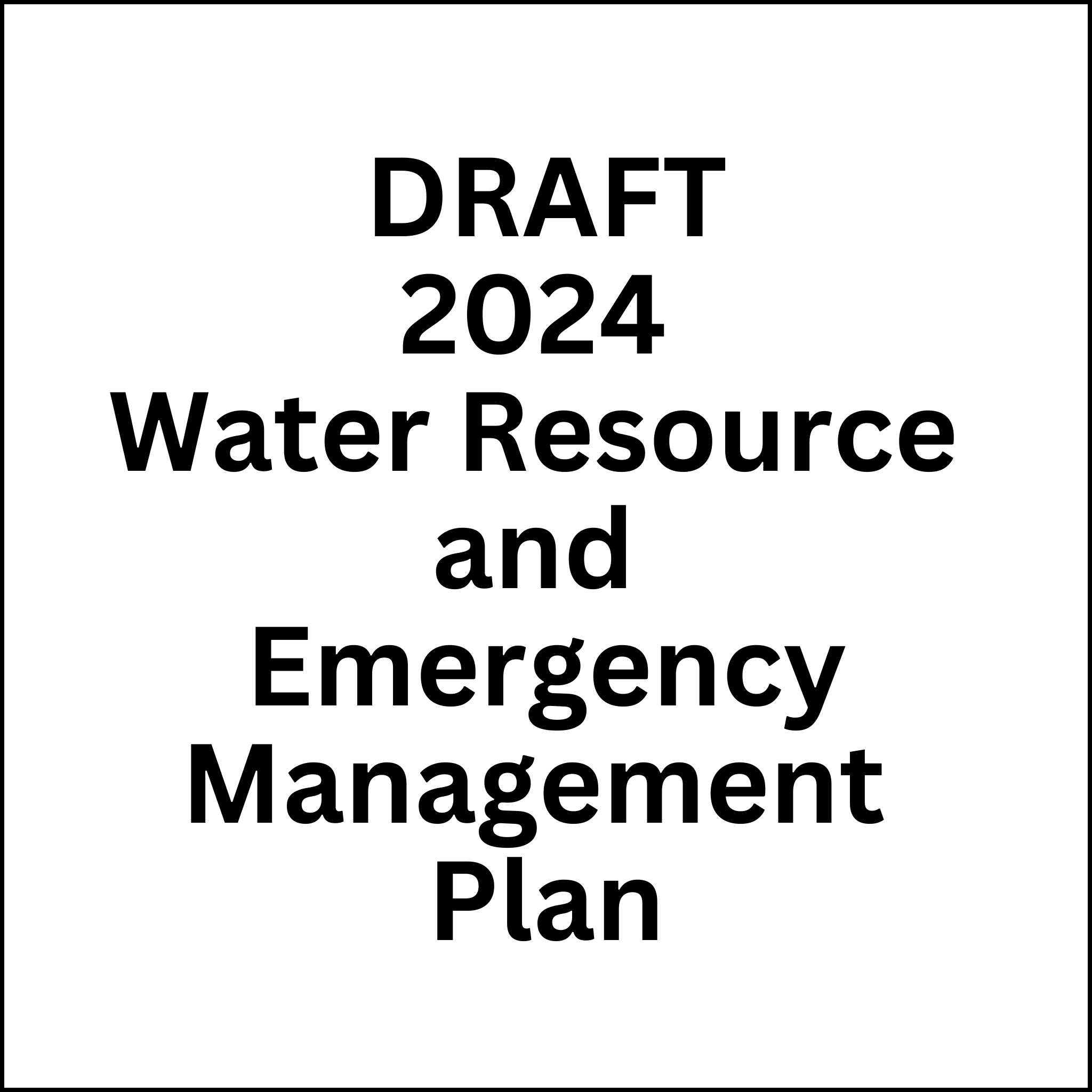 Draft 2024 Water Resource and Emergency Management Plan